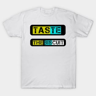 Taste the biscuit T-Shirt